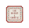 I Like Big Bulbs Table Sign