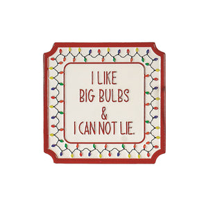 I Like Big Bulbs Table Sign