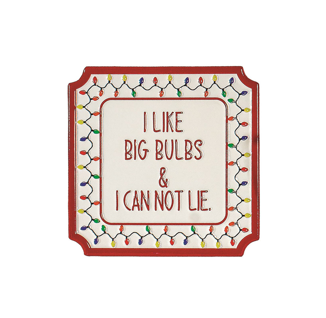 I Like Big Bulbs Table Sign