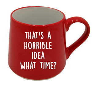 Red Horrible Idea Mug
